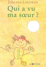Qui a vu ma soeur ? - Joke van Leeuwen