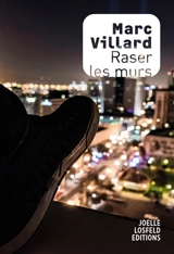 Raser les murs - Marc Villard