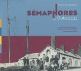 Veilleurs et guetteurs : sémaphores du Cotentin - Jean-François Détrée