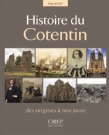 Histoire du Cotentin : des origines à nos jours - Roger Jouet