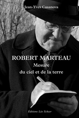 Robert Marteau : mesure du ciel et de la terre - Joan-Ives Casanova
