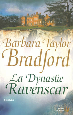 La dynastie Ravenscar - Barbara Taylor Bradford