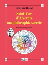 Saint-Yves d'Alveydre, une philosophie secrète - Yves-Fred Boisset