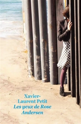 Les yeux de Rose Andersen - Xavier-Laurent Petit