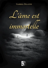 L'âme est immortelle - Gabriel Delanne