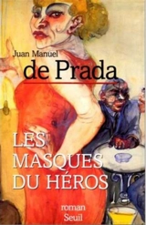 Les masques du héros - Juan Manuel de Prada