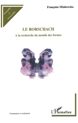 Le Rorschach : à la recherche du monde des formes - Françoise Minkowska
