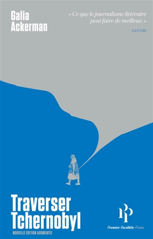 Traverser Tchernobyl - Galia Ackerman