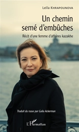 Un chemin semé d'embûches : récit d'une femme d'affaires kazakhe - Lejla Hrapunova