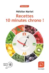Recettes 10 minutes chrono ! : plus de 150 recettes ! - Héloïse Martel