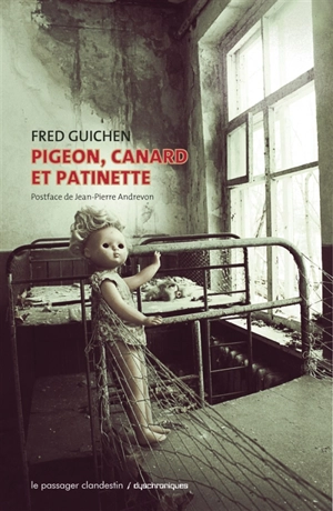Pigeon, Canard et Patinette - Fred Guichen