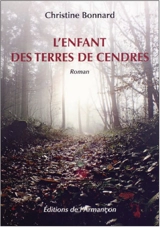 L'enfant des terres de cendres - Christine Bonnard