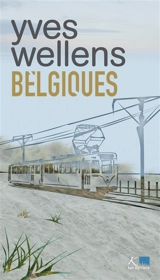 Belgiques : zones classées - Yves Wellens