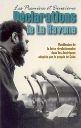 Les première et deuxième déclarations de La Havane : manifestes de la lutte révolutionnaire dans les Amériques adoptés par le peuple de Cuba - Fidel Castro