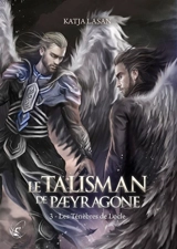 Le talisman de Paeyragone. Vol. 3. Les ténèbres de Locle - Katja Lasan