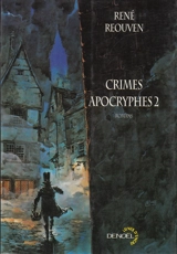 Crimes apocryphes. Vol. 2. Romans - René Réouven
