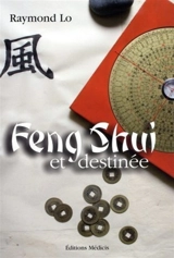 Feng shui et destinée - Raymond Lo