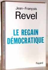 Le Regain démocratique - Jean-François Revel