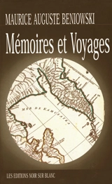 Mémoires et voyages - Maurice-Auguste Beniowski