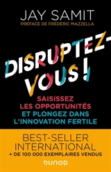 Disruptez-vous ! : saisissez les opportunités et plongez dans l'innovation fertile - Jay Samit