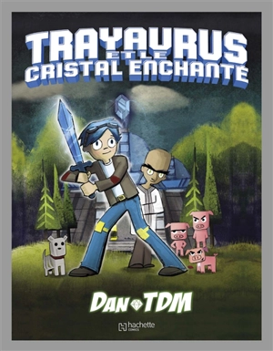 Trayaurus et le cristal enchanté - DanTDM