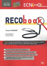 Recobook : toutes les recommandations et conférences de consensus exigibles pour les ECNi de janvier 2015 à décembre 2019 inclus : validation PU-PH - Youssef Eddemri