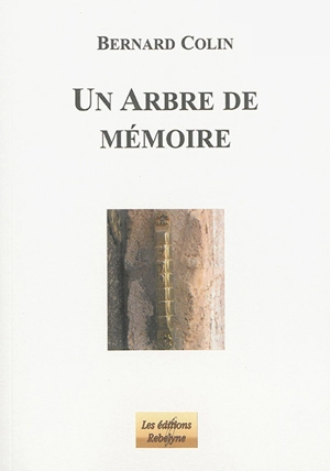 Arbre de mémoire - Bernard Colin