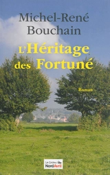 L'héritage des Fortuné - Michel-René Bouchain