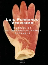 Borges et les orangs-outangs éternels - Luís Fernando Veríssimo