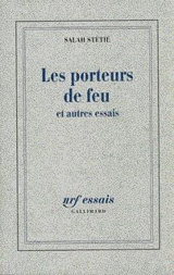 Les Porteurs de feu et autres essais - Salah Stétié