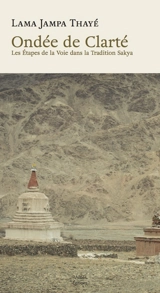 Ondée de clarté : les étapes de la voie dans la tradition Sakya - Jampa Thayé