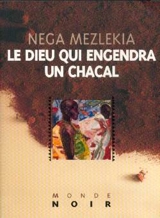 Le Dieu qui engendra un chacal - Nega Mezlekia