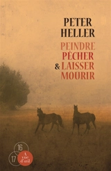 Peindre, pêcher & laisser mourir - Peter Heller