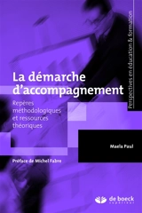 La démarche d'accompagnement : repères méthodologiques et ressources théoriques - Maela Paul