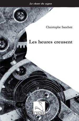 Les heures creusent - Christophe Sanchez