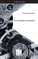 Les heures creusent - Christophe Sanchez