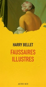 Faussaires illustres - Harry Bellet