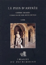 Le pays d'Astrée : canton de Boën, commune de Sail-sous-Couzan - Rhône-Alpes. Service régional de l'Inventaire général du patrimoine culturel
