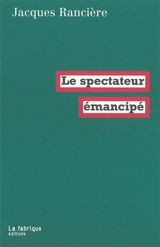 Le spectateur émancipé - Jacques Rancière