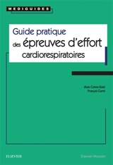 Guide pratique des épreuves d'effort cardiorespiratoires - Alain Cohen-Solal