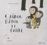 Caillou, bâton et paille : conte populaire russe - Ana Presunto
