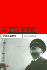 La croix d'Hitler - Erwin W. Lutzer