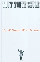 Tout toute seule - William Wondriska