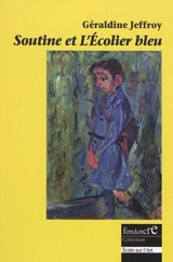 Soutine et L'écolier bleu : fiction - Géraldine Jeffroy