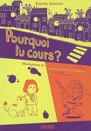Pourquoi tu cours ? - Karin Serres
