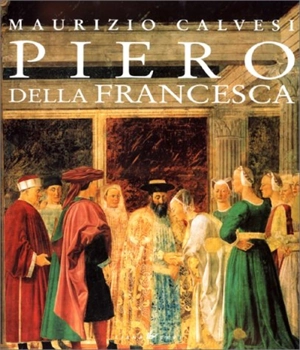 Piero della Francesca - Maurizio Calvesi