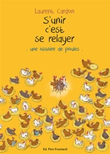 S'unir c'est se relayer : une histoire de poules - Laurent Cardon