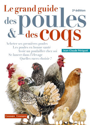 Le grand guide des poules & des coqs - Jean-Claude Périquet