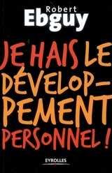 Je hais le développement personnel ! - Robert Ebguy