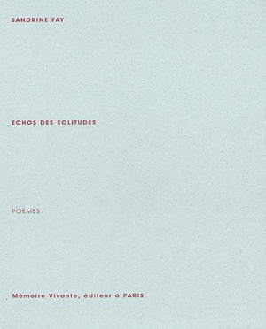 Echos des solitudes - Sandrine Fay